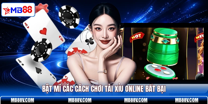 Bật mí các cách chơi Tài Xỉu online bất bại