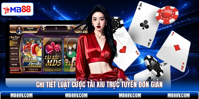 Chi tiết luật cược Tài Xỉu trực tuyến đơn giản