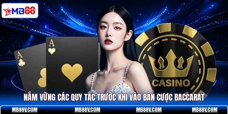 Nắm vững các quy tắc trước khi vào bàn cược Baccarat