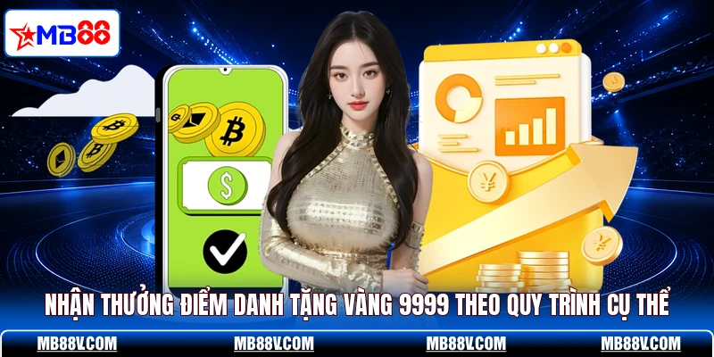 Nhận thưởng điểm danh tặng vàng 9999 theo quy trình cụ thể