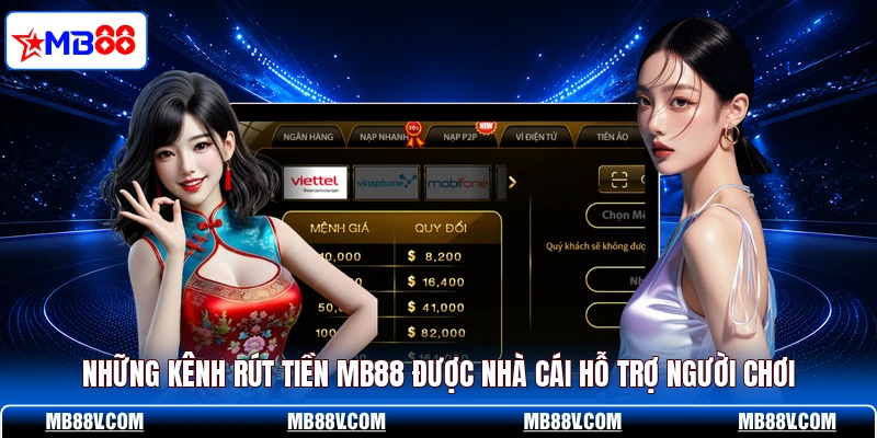 Những kênh rút tiền MB88 được nhà cái hỗ trợ người chơi