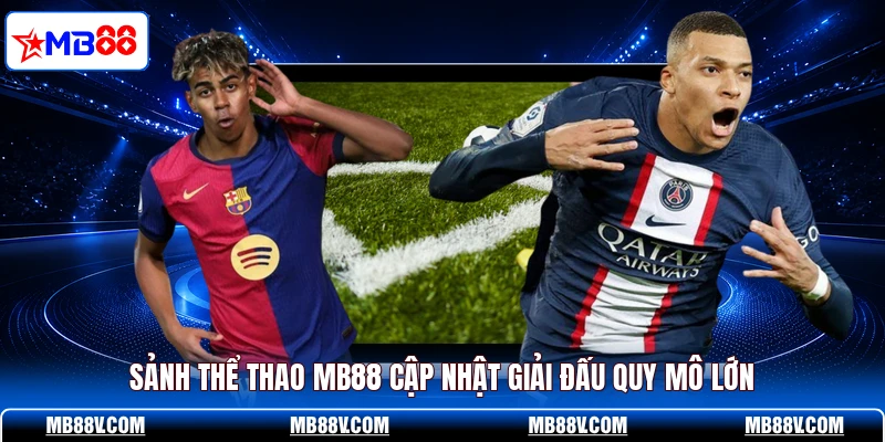 Sảnh thể thao MB88 cập nhật giải đấu quy mô lớn