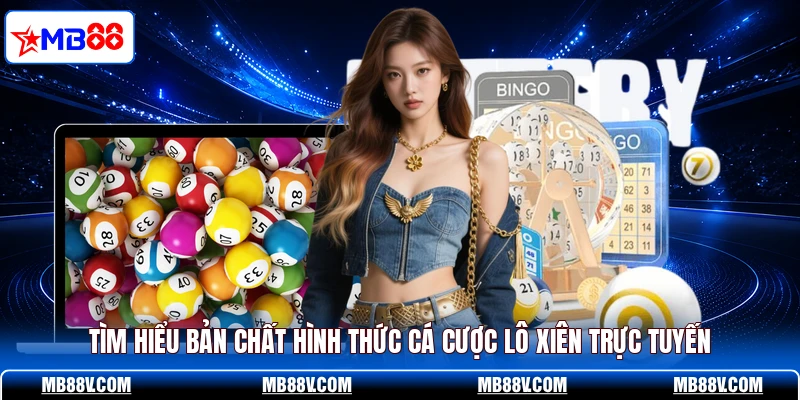 Tìm hiểu bản chất hình thức cá cược lô xiên trực tuyến