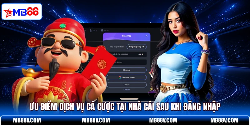 Ưu điểm dịch vụ cá cược tại nhà cái sau khi đăng nhập