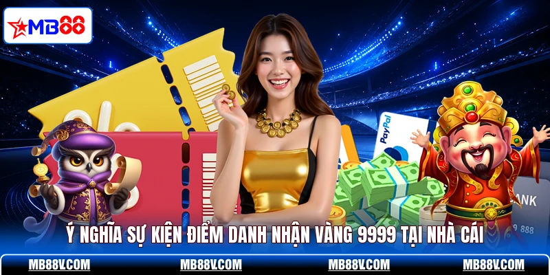 Ý nghĩa sự kiện điểm danh nhận vàng 9999 tại nhà cái